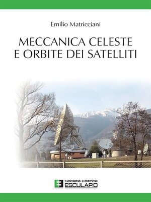 cover image of Meccanica celeste e orbite dei satelliti